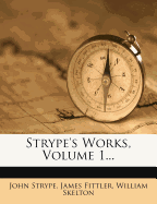 Strype's Works, Volume 1