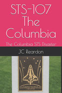 STS-107 The Columbia: The Columbia STS Disaster