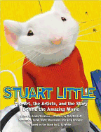 Stuart Little: The Art, the Artists, and the Story Behind the Amazing Movie