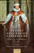 Stuart Succession Literature: Moments and Transformations