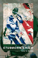 Stubborn Child: Poems - Murphy, Peter E