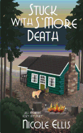 Stuck with s'More Death: A Jill Andrews Cozy Mystery #4