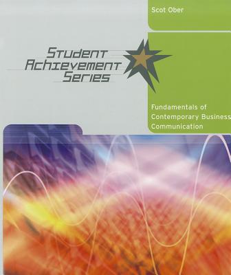 Student Achievement Series: Fundamentals of Contemporary Business Communication - Ober, Scot, Ph.D.
