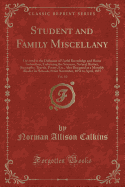 Student and Family Miscellany, Vol. 10: Devoted to the Diffusion of Useful Knowledge and Home Instruction, Embracing the Sciences, Natural History, Biography, Travels, Poetry, Etc., Also Designed as a Monthly Reader for Schools; From November, 1854 to Apr