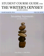 Student Course Guide for the Writer's Odyssey: For Use with Inventing Arguments - Martin, Diane, and Mauk, John, and Metz, John