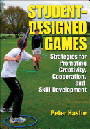 Student-Designed Games: Strategies for Promoting Creativity, Cooperation, and Skill Development