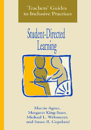 Student-Directed Learning - Agran, Martin, PH.D., and King-Sears, Margaret E, and Wehmeyer, Michael L, Dr., PhD