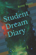 Student Dream Diary: Volume 1