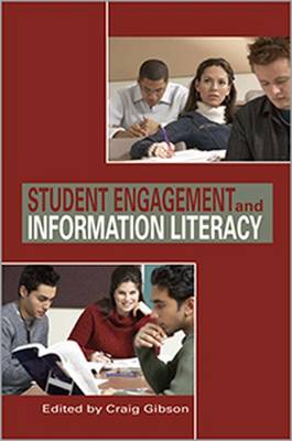 Student Engagement and Information Literacy - Gibson, Craig