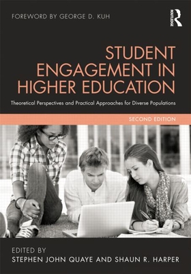 Student Engagement in Higher Education: Theoretical Perspectives and Practical Approaches for Diverse Populations - Quaye, Stephen John (Editor), and Harper, Shaun R (Editor)