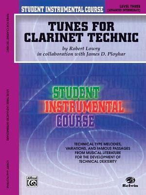 Student Instrumental Course Tunes for Clarinet Technic: Level III - Lowry, Robert, and Ployhar, James D