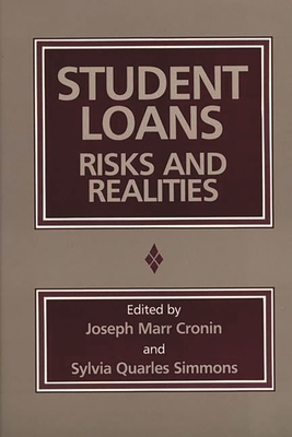 Student Loans: Risks and Realities - Cronin, Joseph Marr, and Simmons, Sylvia Quarles