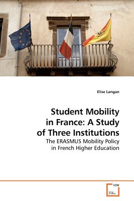 Student Mobility in France: A Study of Three Institutions - Langan, Elise