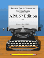 Student Quick Reference Success Guide to Writing in the Apa 6th Edition Style