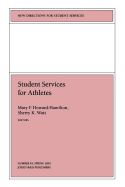 Student Services for Athletes: New Directions for Student Services, Number 93