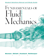 Student Solutions Manual and Student Study Guide Fundamentals of Fluid Mechanics, 7e