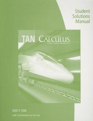 Student Solutions Manual (Chapters 0-9) for Tan's Single Variable Calculus: Early Transcendentals - Tan, Soo T