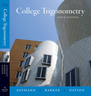 Student Solutions Manual for Aufmann/Barker/Nation's College Trigonometry, 6th - Aufmann, Richard N, and Barker, Vernon C, and Nation, Richard D