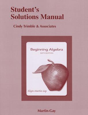 Student Solutions Manual for Beginning Algebra - Martin-Gay, Elayn