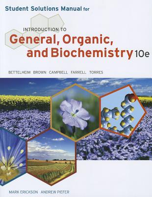 Student Solutions Manual for Bettelheim/Brown/Campbell/Farrell/Torres' Introduction to General, Organic, and Biochemistry - Bettelheim, Frederick