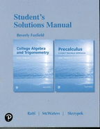 Student Solutions Manual for College Algebra and Trigonometry and Precalculus: A Right Triangle Approach