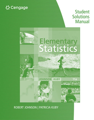Student Solutions Manual for Johnson/Kuby's Elementary Statistics, 11th - Johnson, Robert R, PhD, Cfa, and Kuby, Patricia J