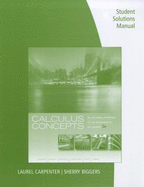 Student Solutions Manual for  LaTorre/Kenelly/Reed/Carpenter/Harris/Biggers' Calculus Concepts: An Informal Approach to the Mathematics of Change, 5th