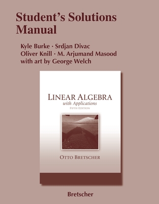 Student Solutions Manual for Linear Algebra with Applications - Bretscher, Otto
