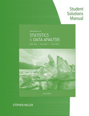 Student Solutions Manual for Peck/Short/Olsen's Introduction to  Statistics and Data Analysis - Peck, Roxy, and Olsen, Chris, and Devore, Jay