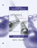 Student Solutions Manual for Physics for Scientists and Engineers: A Strategic Approach Vol 1(chs1-19)