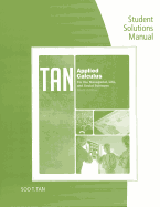 Student Solutions Manual for Tan's Applied Calculus for the Managerial, Life, and Social Sciences, 9th