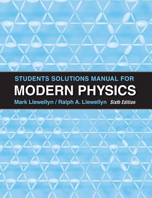 Student Solutons Manual for Modern Physics - Tipler, Paul A, and Llewellyn, Ralph