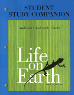Student Study Companion for Life on Earth - Audesirk, Teresa, and Audesirk, Gerald, and Byers, Bruce E