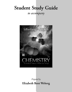 Student Study Guide for Silberberg Chemistry: The Molecular Nature of Matter and Change