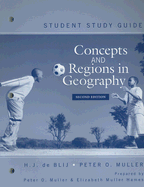 Student Study Guide to Accompany Concepts and Regions in Geography - De Blij, Harm J, and Muller, Peter O, and Muller-Hames, Elizabeth