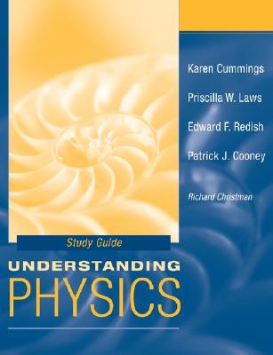 Student Study Guide to accompany Understanding Physics - Cummings, Karen, and Laws, Priscilla W., and Redish, Edward F.