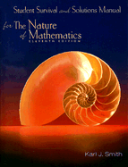 Student Survival and Solutions Manual for the Nature of Mathematics Eleventh Edition - Smith, Karl J