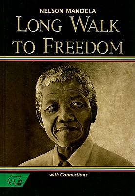 Student Text: Long Walk to Freedom: The Autobiography of Nelson Mandela - Mandela, Nelson