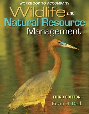 Student Workbook for Deal's Wildlife and Natural Resource Management - Deal, Kevin H