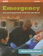 Student Workbook for Emergency Care and Transportation of the Sick and Injured