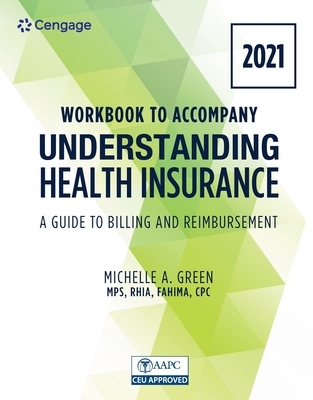 Student Workbook for Green's Understanding Health Insurance: A Guide to Billing and Reimbursement - 2021 Edition - Green, Michelle