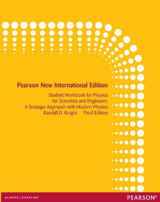 Student Workbook for Physics for Scientists and Engineers: A Strategic Approach with Modern Physics: Pearson New International Edition - Knight, Randall