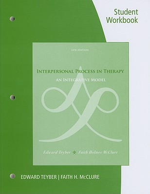 Student Workbook for Teyber/McClure's Interpersonal Process in Therapy: An Integrative Model, 6th - Teyber, Edward, PH.D.
