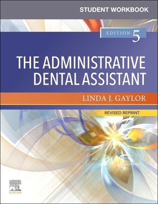 Student Workbook for the Administrative Dental Assistant - Revised Reprint - Gaylor, Linda J, Med
