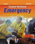 Student Workbook to Accompany Emergency Care and Transportation of the Sick and Injured