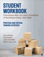 Student Workbook to Accompany Miller and Lovler's Foundations of Psychological Testing: Practical and Critical Thinking Exercises