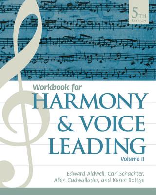 Student Workbook, Volume II for Aldwell/Schachter/Cadwallader's Harmony and Voice Leading, 5th - Aldwell, Edward, and Schachter, Carl, and Cadwallader, Allen