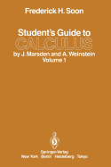 Student's Guide to Calculus by J. Marsden and A. Weinstein: Volume I