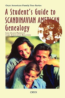 Student's Guide to Scandinavian American Genealogy - Paddock, Lisa Olson, Ph.D., LLB, and Rollyson, Carl Sokolnicki