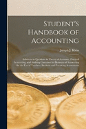 Student's Handbook of Accounting: Solutions to Questions in Theory of Accounts, Practical Accounting, and Auditing Contained in Elements of Accounting for the Use of Teachers, Students and Practicing Accountants